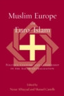 Muslim Europe or Euro-Islam : Politics, Culture, and Citizenship in the Age of Globalization - eBook