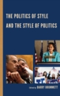 The Politics of Style and the Style of Politics - Book