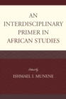 An Interdisciplinary Primer in African Studies - Book