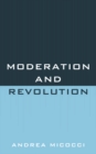 Moderation and Revolution - eBook