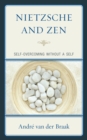 Nietzsche and Zen : Self Overcoming Without a Self - eBook