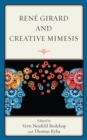 Rene Girard and Creative Mimesis - Book