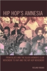 Hip Hop's Amnesia : From Blues and the Black Women's Club Movement to Rap and the Hip Hop Movement - Book
