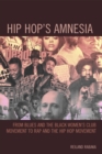 Hip Hop's Amnesia : From Blues and the Black Women's Club Movement to Rap and the Hip Hop Movement - eBook