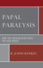 Papal Paralysis : How the Vatican Dealt with the AIDS Crisis - Book