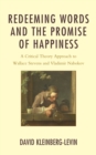 Redeeming Words and the Promise of Happiness : A Critical Theory Approach to Wallace Stevens and Vladimir Nabokov - Book