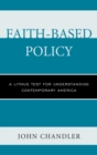 Faith-Based Policy : A Litmus Test for Understanding Contemporary America - eBook