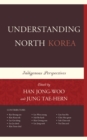Understanding North Korea : Indigenous Perspectives - Book