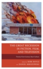 Great Recession in Fiction, Film, and Television : Twenty-First-Century Bust Culture - eBook