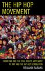 The Hip Hop Movement : From R&b and the Civil Rights Movement to Rap and the Hip Hop Generation - Book