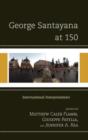 George Santayana at 150 : International Intepretations - Book