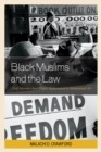 Black Muslims and the Law : Civil Liberties from Elijah Muhammad to Muhammad Ali - eBook