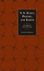 T.S. Eliot, Poetry, and Earth : The Name of the Lotos Rose - Book