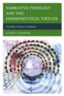Narrative Theology and the Hermeneutical Virtues : Humility, Patience, Prudence - Book