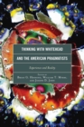 Thinking with Whitehead and the American Pragmatists : Experience and Reality - Book