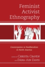 Feminist Activist Ethnography : Counterpoints to Neoliberalism in North America - Book