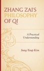Zhang Zai's Philosophy of Qi : A Practical Understanding - Book
