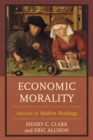 Economic Morality : Ancient to Modern Readings - Book