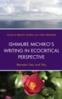 Ishimure Michiko's Writing in Ecocritical Perspective : Between Sea and Sky - eBook