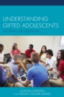 Understanding Gifted Adolescents : Accepting the Exceptional - eBook