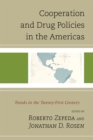 Cooperation and Drug Policies in the Americas : Trends in the Twenty-First Century - Book