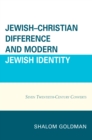 Jewish–Christian Difference and Modern Jewish Identity : Seven Twentieth-Century Converts - Book