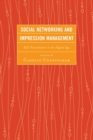 Social Networking and Impression Management : Self-Presentation in the Digital Age - Book