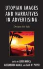 Utopian Images and Narratives in Advertising : Dreams for Sale - Book