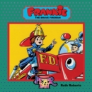 Frankie, The Brave Fireman - eBook