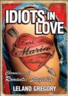 Idiots in Love : Chronicles of Romantic Stupidity - Book