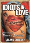 Idiots in Love : Chronicles of Romantic Stupidity - eBook