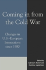 Coming in from the Cold War : Changes in U.S.-European Interactions since 1980 - Book
