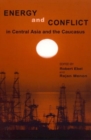 Energy and Conflict in Central Asia and the Caucasus - Book
