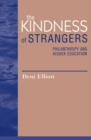 The Kindness of Strangers : Philanthropy and Higher Education - Book