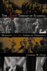 Scarlet Thread of Scandal : Morality and the American Presidency - eBook