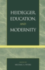 Heidegger, Education, and Modernity - Book