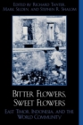 Bitter Flowers, Sweet Flowers : East Timor, Indonesia, and the World Community - Book