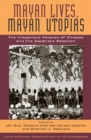 Mayan Lives, Mayan Utopias : The Indigenous Peoples of Chiapas and the Zapatista Rebellion - Book