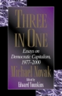 Three in One : Essays on Democratic Capitalism, 1976-2000 - Book