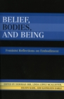 Belief, Bodies, and Being : Feminist Reflections on Embodiment - Book