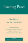 Teaching Peace : Nonviolence and the Liberal Arts - Book