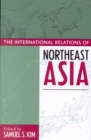 The International Relations of Northeast Asia - Book