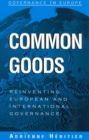 Common Goods : Reinventing European Integration Governance - Book