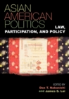 Asian American Politics : Law, Participation, and Policy - Book