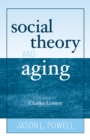 Social Theory and Aging - Book