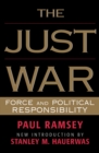 The Just War : Force and Political Responsibility - Book