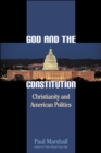 God and the Constitution : Christianity and American Politics - Book