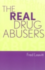 The Real Drug Abusers - Book