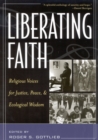 Liberating Faith : Religious Voices for Justice, Peace, and Ecological Wisdom - Book