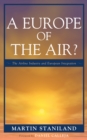 A Europe of the Air? : The Airline Industry and European Integration - Book